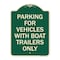 Signmission Parking for Vehicles W/ Boat Trailers Heavy-Gauge Aluminum Sign, 24" x 18", G-1824-23441 A-DES-G-1824-23441 - alternate 1